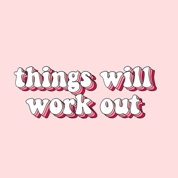 things wil work out