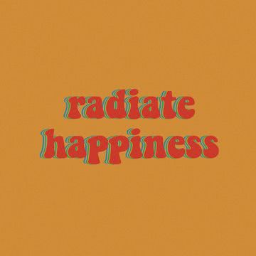 radiate happiness