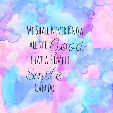 マザーテレサ「We shall never know all the good that a simple smile can do.」