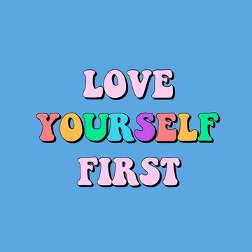 Love yourself first