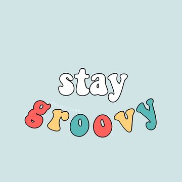 Stay Groovy