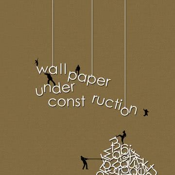 Wallpaper under construction