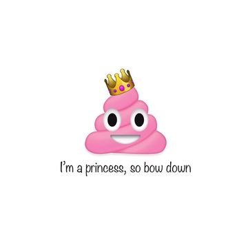 I'm a princess, so bow down