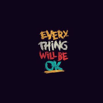 Everything will be ok