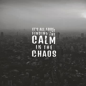 It's All About Finding The Calm In The Chaos