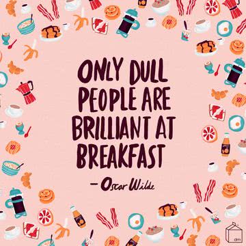 Only Dull People Are Brilliant at Breakfast