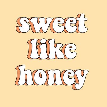 sweet like honey