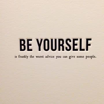 Be yourself