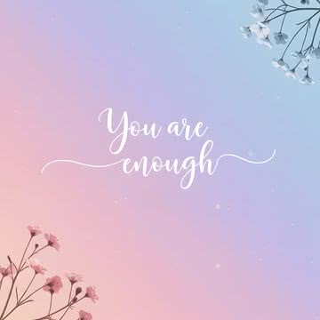 You are enough - 君は今のままでいい