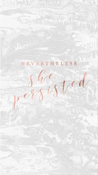 Nevertheless, she persisted