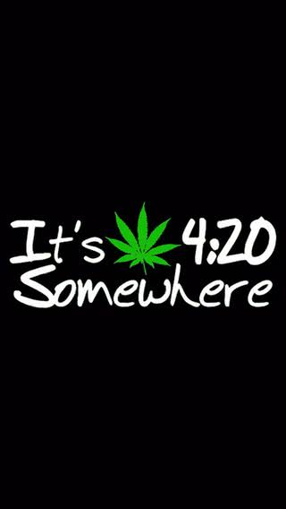 It's 4:20 Somewhere