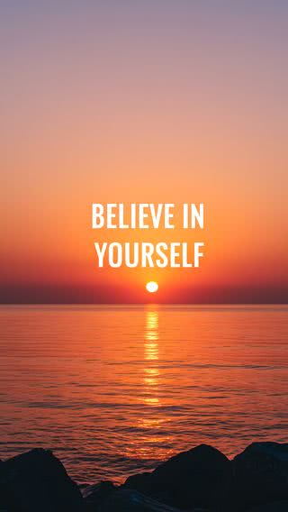 believe in yourself - 自分を信じて