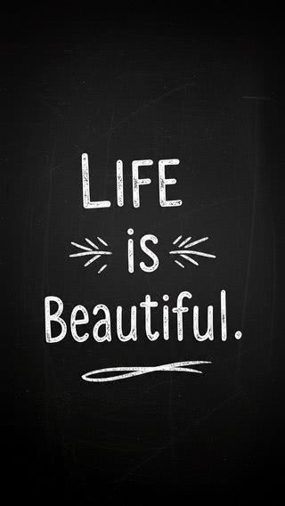 Life is beautiful