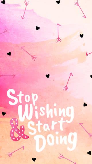 Stop wishing Start doing