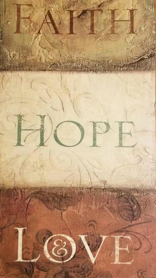 FAITH, HOPE, LOVE