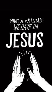 What a Friend We Have in Jesus