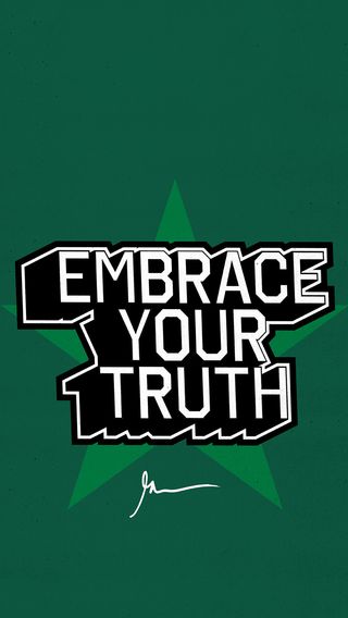 Embrace your truth