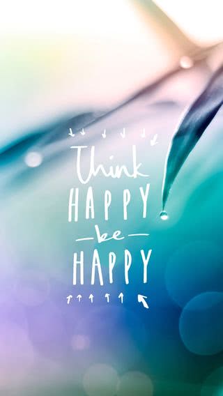 Think happy be happy