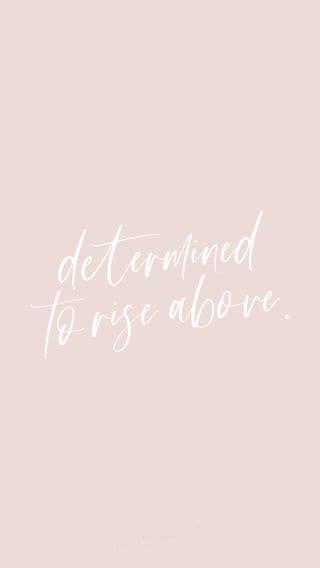 determined to rise above