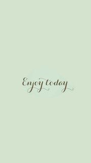 Enjoy Today