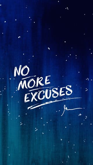 No more excuses - 言い訳はもうたくさん