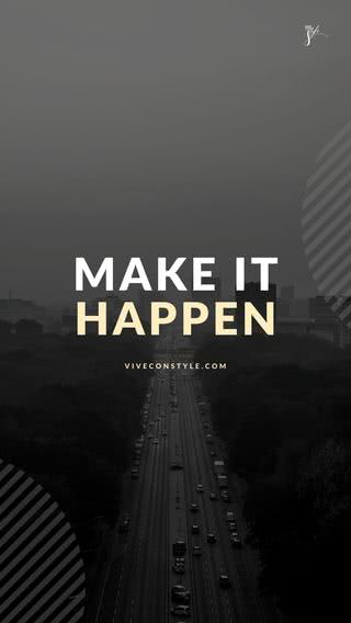 Make it happen - 実現させる