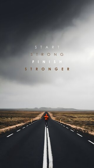 Start strong, Finish stronger