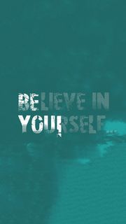 Believe in yourself