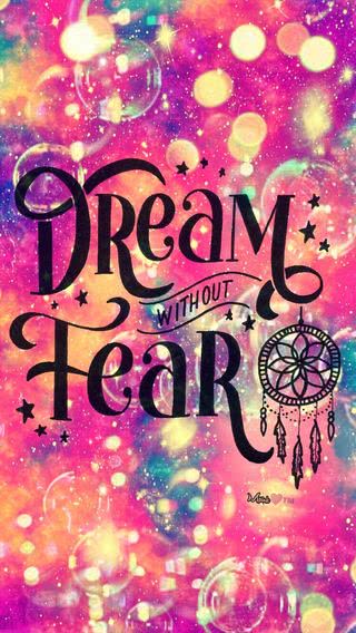 Dream with out fear