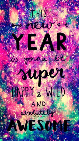 This New Year Is Gonna Be Super Happy Wild And Absolutely Awesome