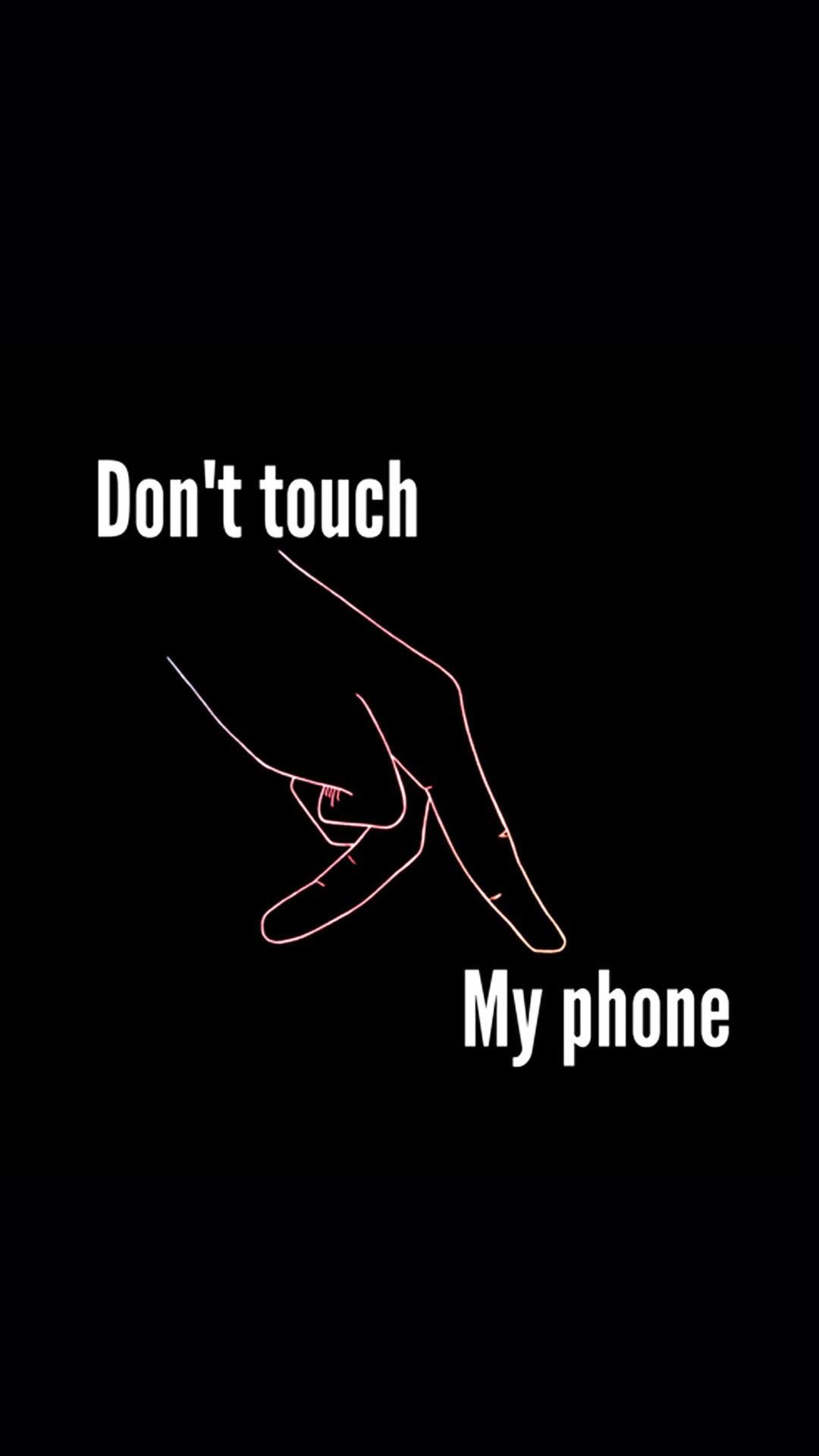 Don T Touch My Phone Iphone11 スマホ壁紙 待受画像ギャラリー