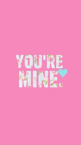 YOU'RE MINE♡