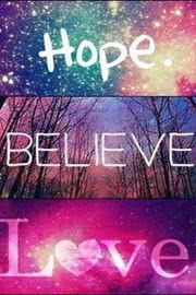 Hope Believe Love