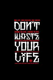 Don't Waste Your Life