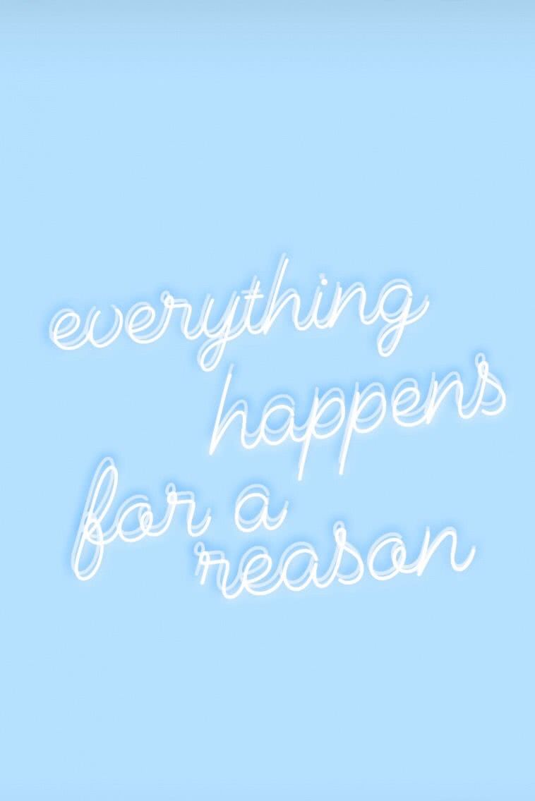 Everything Happens For A Reason 全てのことに意味がある Iphone壁紙ギャラリー