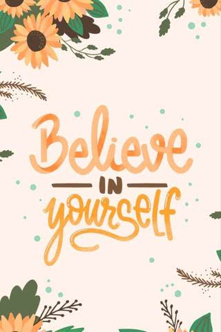 Believe in yourself