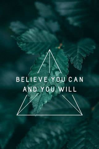 Believe you can and you will - 必ずできる