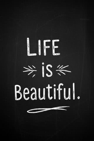 Life is beautiful