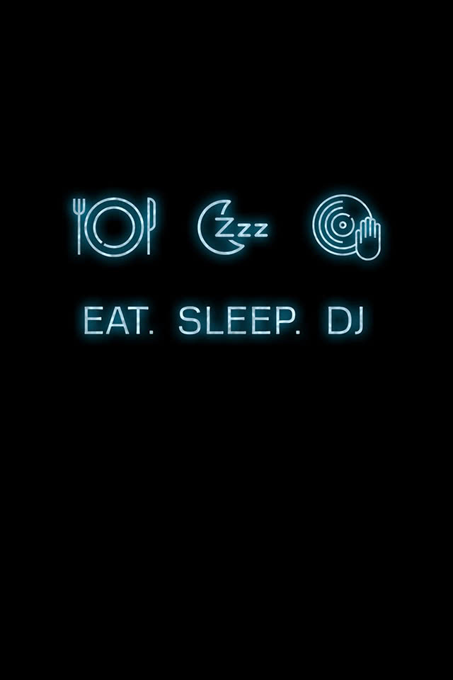 Eat Sleep Dj Iphone壁紙ギャラリー