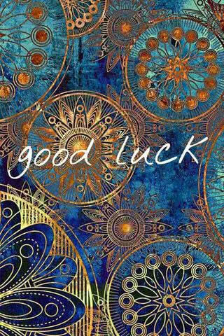 good luck