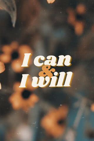 i can & i will