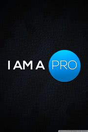 「I AM A PRO」