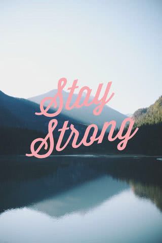 Stay strong