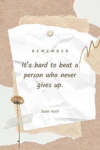 It’s hard to beat a person who never gives up