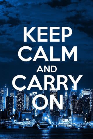 keep calm and carry on