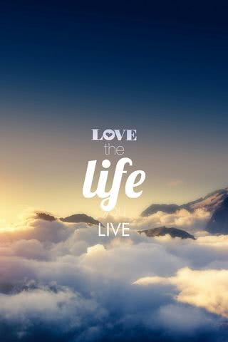 Love the life you live