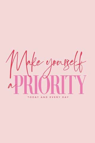 自分を大切に - make yourself a priority