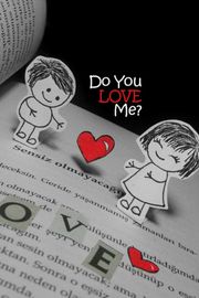 Do you love me?