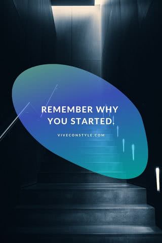 なぜ始めたかを思い出そう - Remember why you started