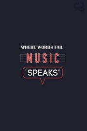 Where words fail, music speaks.